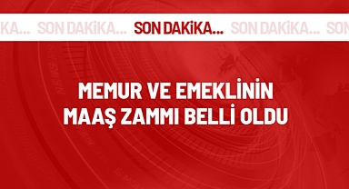 Memur ve Emekli Maaşlarına yapılacak zam belli oldu