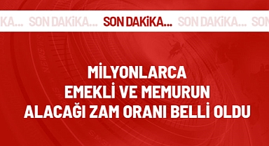Emekli ve memurun zam oranları belli oldu