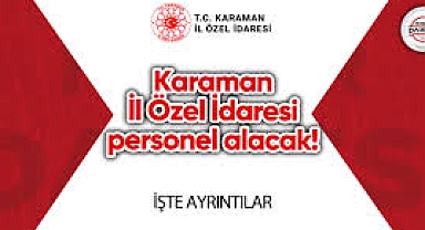 Karaman Genelinde 170 Kişi Alınacak