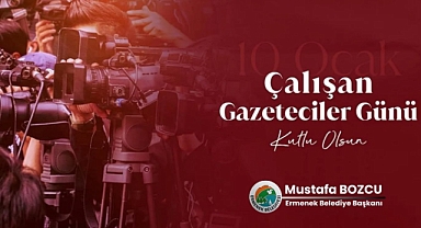 Başkan Mustafa Bozcu'nun Gazeteciler Günü Mesajı